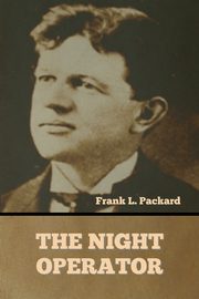 The Night Operator, Packard Frank L.