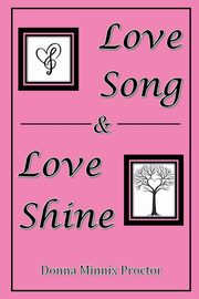 Love Song & Love Shine, Proctor Donna Minnix