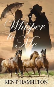 Whisper to Me, HAMILTON KENT