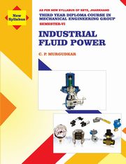 Industrial Fluid Power (Subject Code MEC 605), Murgudkar C. P.