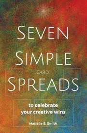 Seven Simple Card Spreads to Celebrate Your Creative Wins, Smith Marille S.