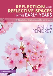 Reflection and Reflective Spaces in the Early Years, Pendrey Annie