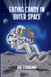 Eating Candy in Outer Space, Strangman Rob