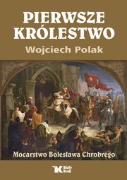 Pierwsze krlestwo. Mocarstwo Bolesawa Chrobrego, Polak Wojciech