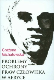 ksiazka tytu: Problemy ochrony praw czowieka w Afryce autor: Michaowska Grayna