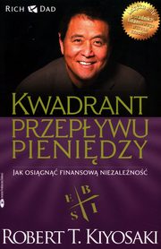 Kwadrant przepywu pienidzy, Kiyosaki Robert T.