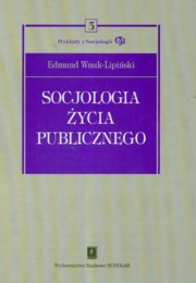 Socjologia ycia publicznego Tom 3, Wnuk-Lipiski Edmund