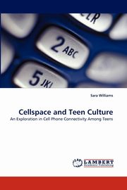 Cellspace and Teen Culture, Williams Sara