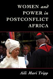 Women and Power in Postconflict Africa, Tripp Aili Mari