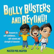Bully Busters and Beyond, Nguyen Master Phil