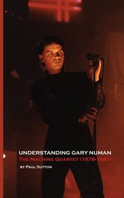 ksiazka tytu: Understanding Gary Numan autor: Sutton Paul
