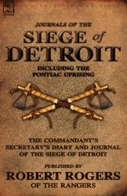 Journals of the Siege of Detroit, Rogers Robert
