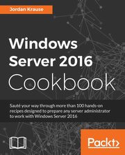 Windows Server 2016 Cookbook, Krause Jordan