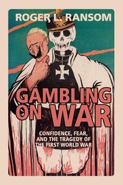 Gambling on War, Ransom Roger L.