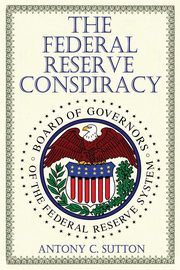 The Federal Reserve Conspiracy, Sutton Antony C.