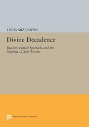 Divine Decadence, Mizejewski Linda