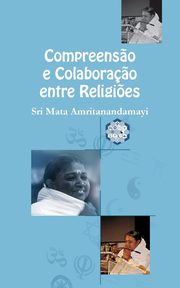 Comprens?o e Colaboraao entre Religi?es, Sri Mata Amritanandamayi Devi