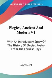Elegies, Ancient And Modern V1, Lloyd Mary