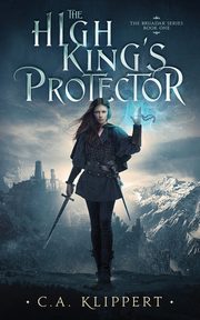 The High King's Protector, Klippert C.A.
