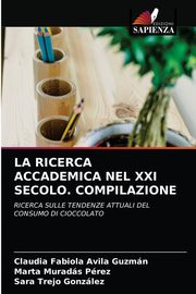 LA RICERCA ACCADEMICA NEL XXI SECOLO. COMPILAZIONE, Avila Guzmn Claudia Fabiola