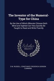 The Inventor of the Numeral-Type for China, Russell S M.