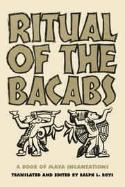Ritual of the Bicabs, Roys Ralph L.