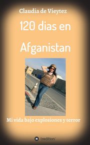 ksiazka tytu: 120 dias en Afganistan autor: Vieytez Claudia de