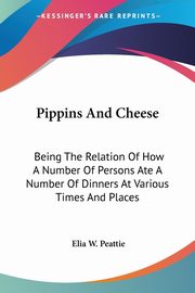 Pippins And Cheese, Peattie Elia W.