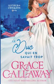 The Duke Who Knew Too Much / Le Duc qui en savait trop, Callaway Grace