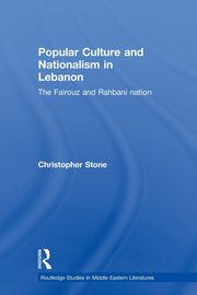 Popular Culture and Nationalism in Lebanon, Stone Christopher