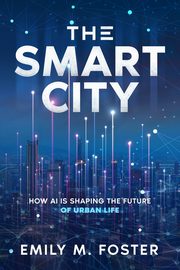 The Smart City, Foster Emily M.