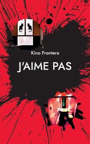 J'aime pas, Frontera Kino