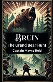 Bruin The Grand Bear Hunt, Reid Captain Mayne