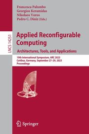 Applied Reconfigurable Computing. Architectures, Tools, and Applications, 