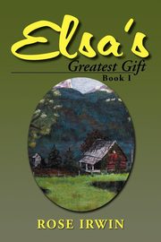 ksiazka tytu: Elsa's Greatest Gift autor: Irwin Rose