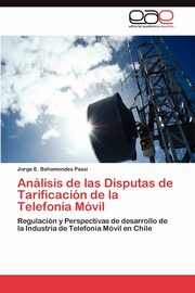 Anlisis de las Disputas de Tarificacin de la Telefona Mvil, Bahamondes Passi Jorge E.