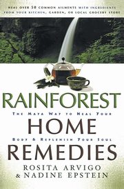 Rainforest Home Remedies, Arvigo Rosita