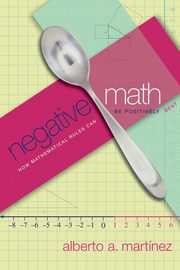 Negative Math, Martnez Alberto A.
