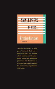Small press, or else, Carlsson Kristian
