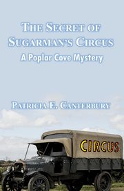 The Secret of Sugarman's Circus, Canterbury Patricia E.