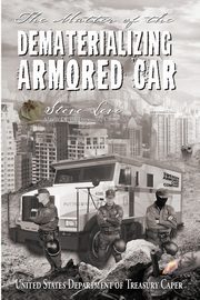 The Matter of the Dematerializing Armored Car, Levi Steve