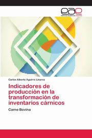 Indicadores de produccin en la transformacin de inventarios crnicos, Aguirre Linarez Carlos Alberto