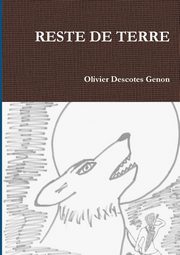 RESTE DE TERRE, Descotes Genon Olivier