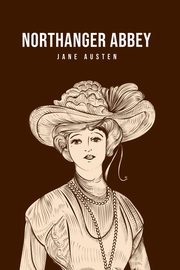 Northanger Abbey, Austen Jane