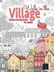 ksiazka tytu: WALK IN THE VILLAGE fantasy coloring books for adults intricate pattern autor: Coloring Happy Arts