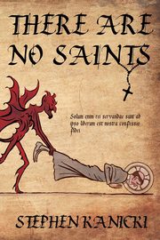 There Are No Saints, Kanicki Stephen