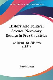 History And Political Science, Necessary Studies In Free Countries, Lieber Francis