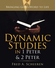 Dynamic Studies in 1 Peter & 2 Peter, Scheeren Fred A.