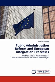 Public Administration Reform and European Integration Processes, Lazarevic Milena