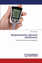 Amperometric glucose biosensors, Senel Mehmet